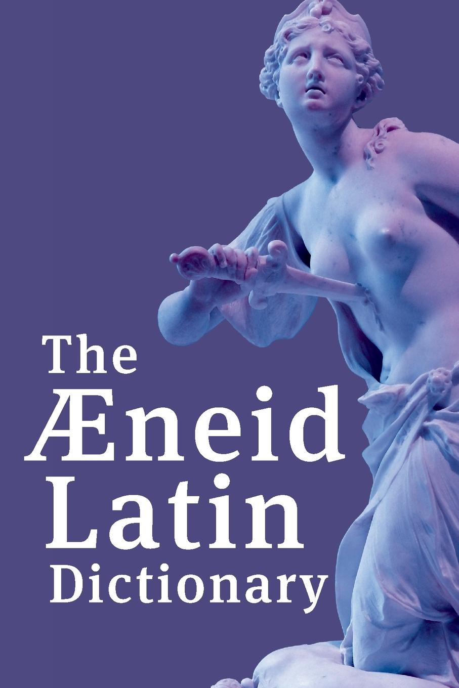 Vorderes Coverbild The Aeneid Latin Dictionary
