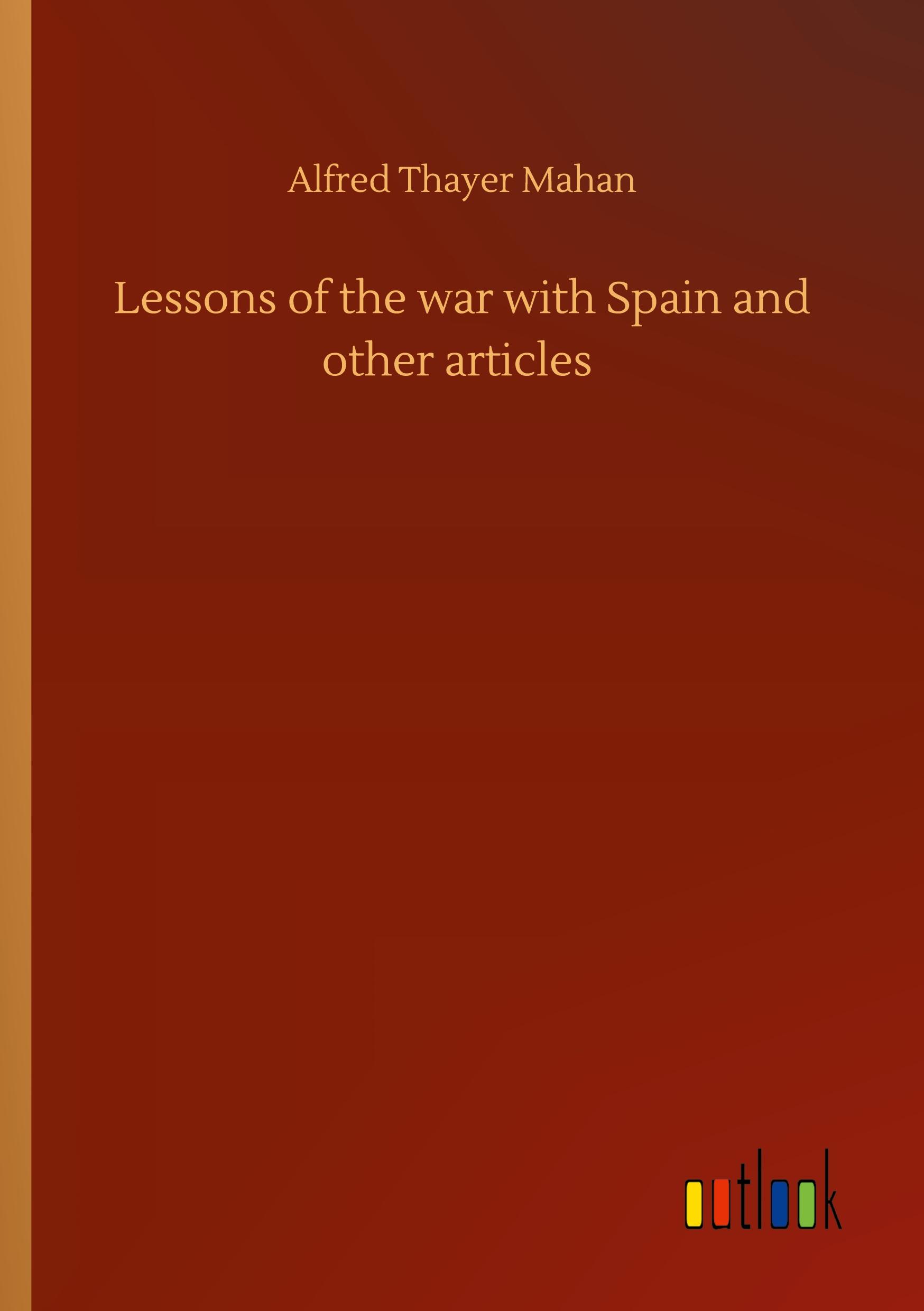 Vorderes Coverbild Lessons of the war with Spain and other articles