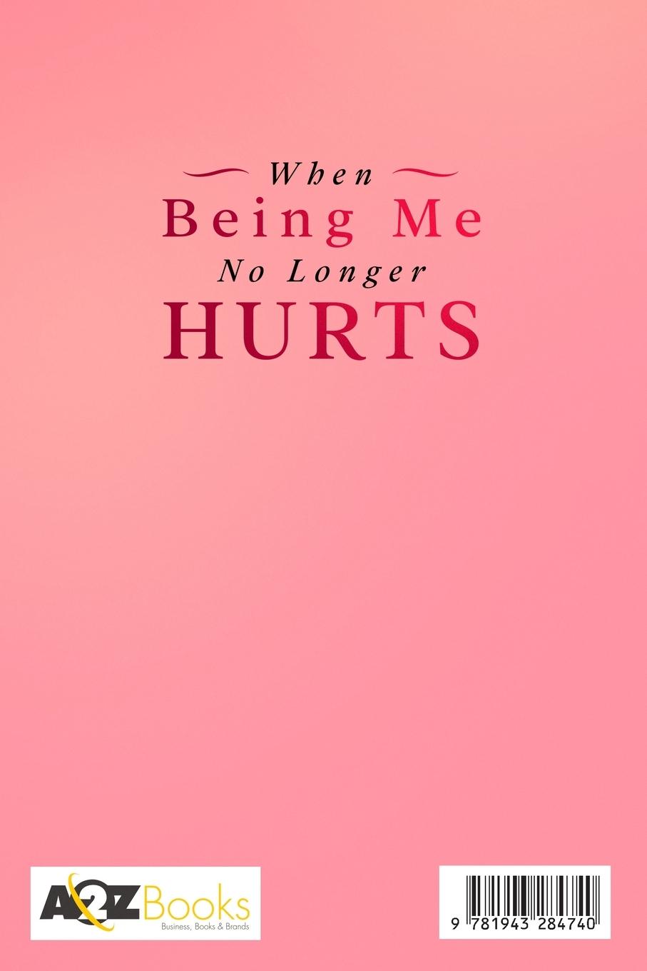 Rückseitencover When Being Me No Longer Hurts