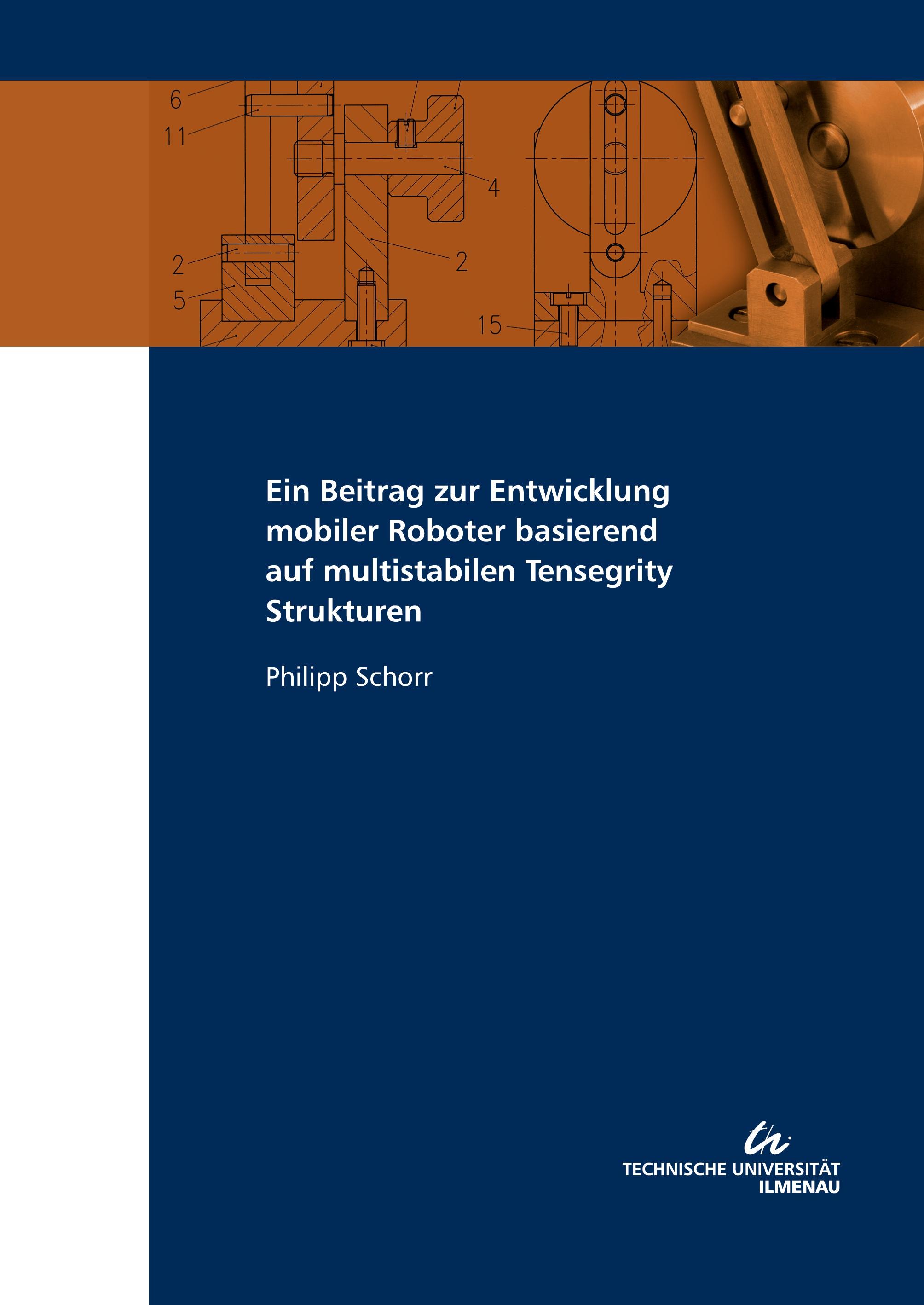Vorderes Coverbild Ein Beitrag zur Entwicklung mobiler Roboter basierend auf multistabilen Tensegrity Strukturen
