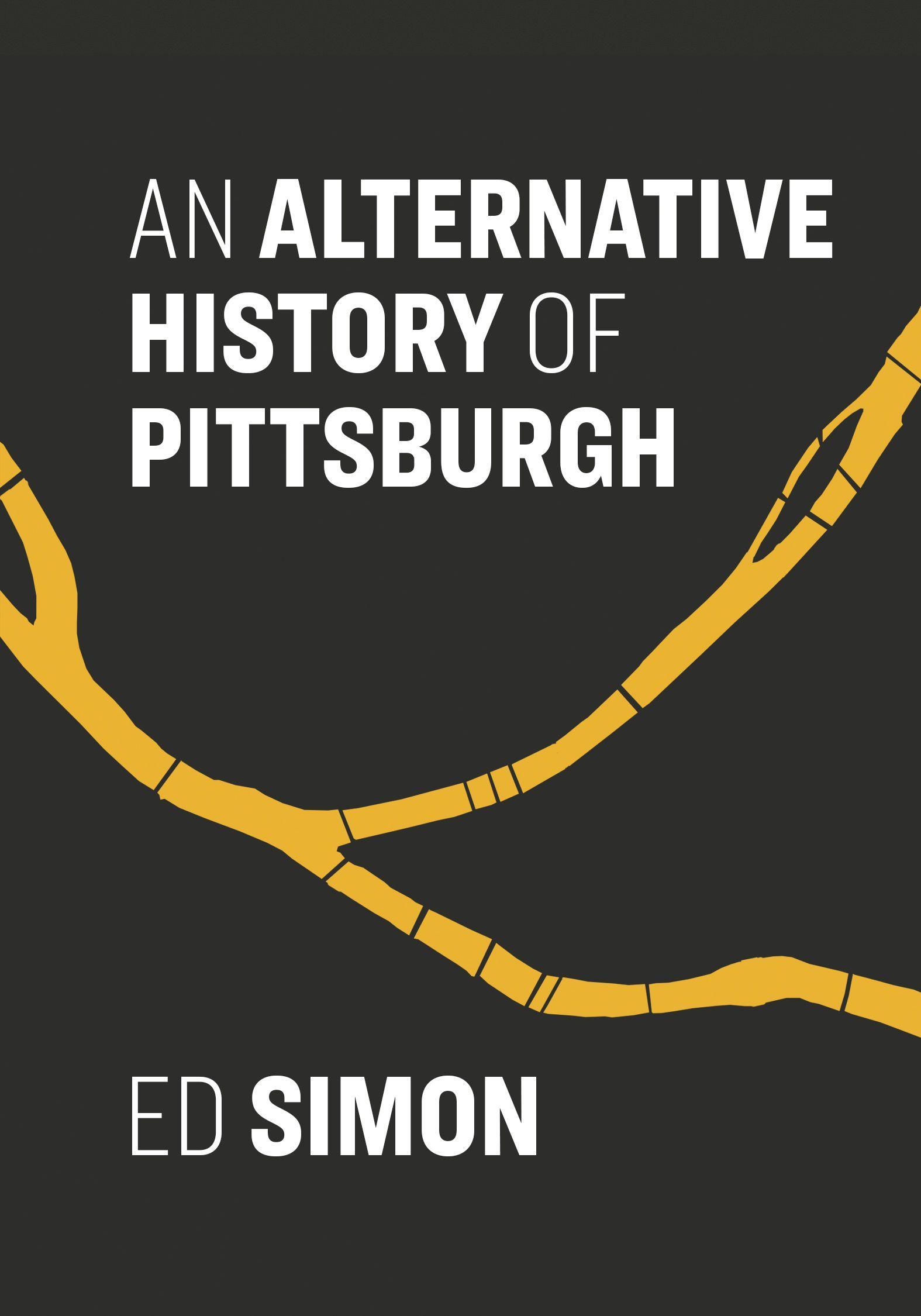 Vorderes Coverbild An Alternative History of Pittsburgh