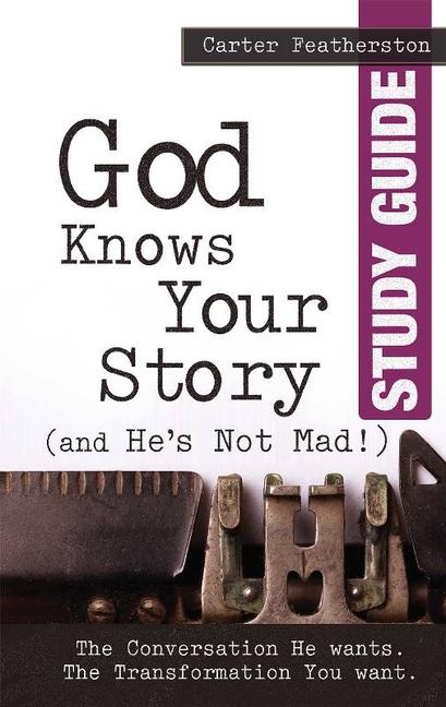 Vorderes Coverbild God Knows Your Story (and He's Not Mad) Study Guide
