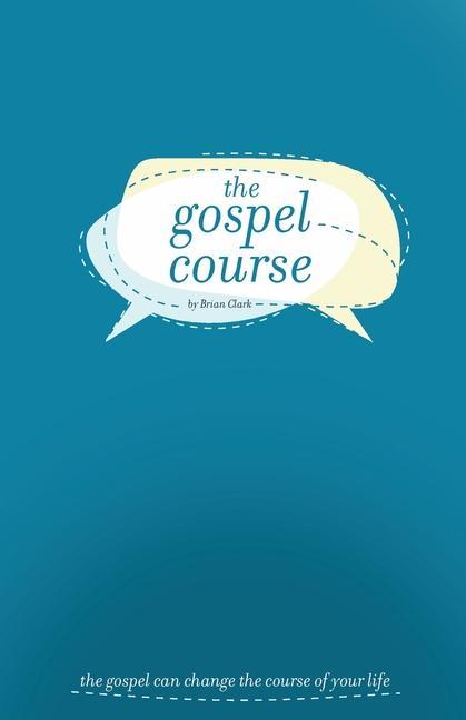 Vorderes Coverbild The Gospel Course: The Gospel Can Change the Course of Your Life.