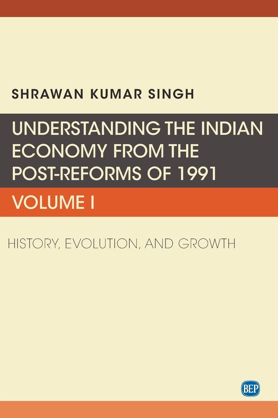 Vorderes Coverbild Understanding the Indian Economy from the Post-Reforms of 1991, Volume I