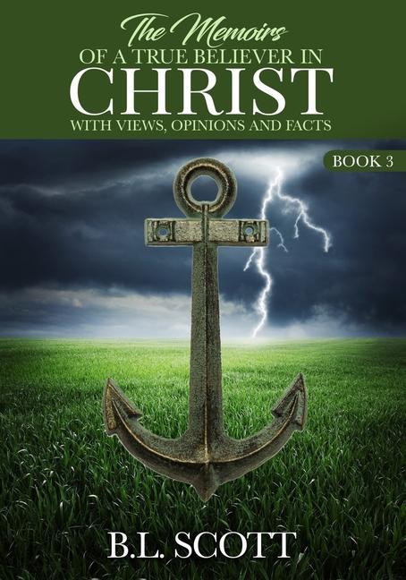 Vorderes Coverbild The Memoirs of a True Believer in Christ with Views, Opinions, and Facts Book #3