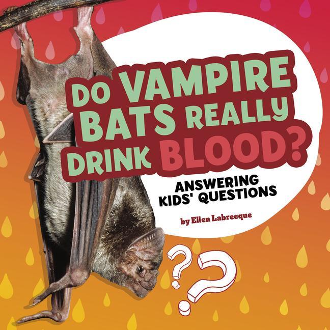 Vorderes Coverbild Do Vampire Bats Really Drink Blood?