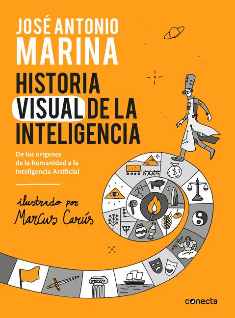 Vorderes Coverbild Historia Visual de la Inteligencia / A Visual History of Intelligence: From the Beginnings of Humanity to Artificial Intelligence