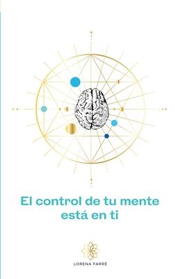 Vorderes Coverbild El control de tu mente está en ti