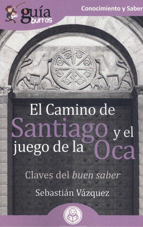 Vorderes Coverbild El Camino de Santiago y el juego de la oca : claves del buen saber