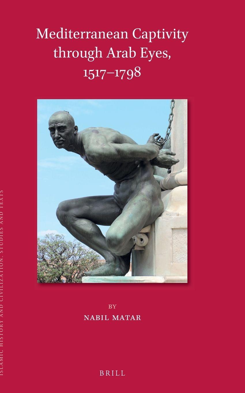 Vorderes Coverbild Mediterranean Captivity Through Arab Eyes, 1517-1798