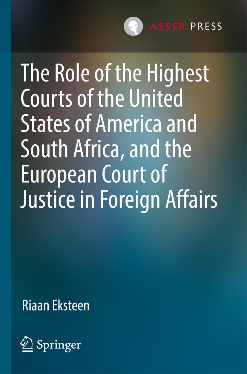 Vorderes Coverbild The Role of the Highest Courts of the United States of America and South Africa, and the European Court of Justice in Foreign Affairs