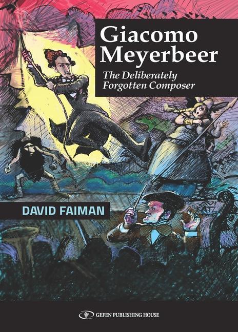 Vorderes Coverbild Giacomo Meyerbeer: The Deliberately Forgotten Composer