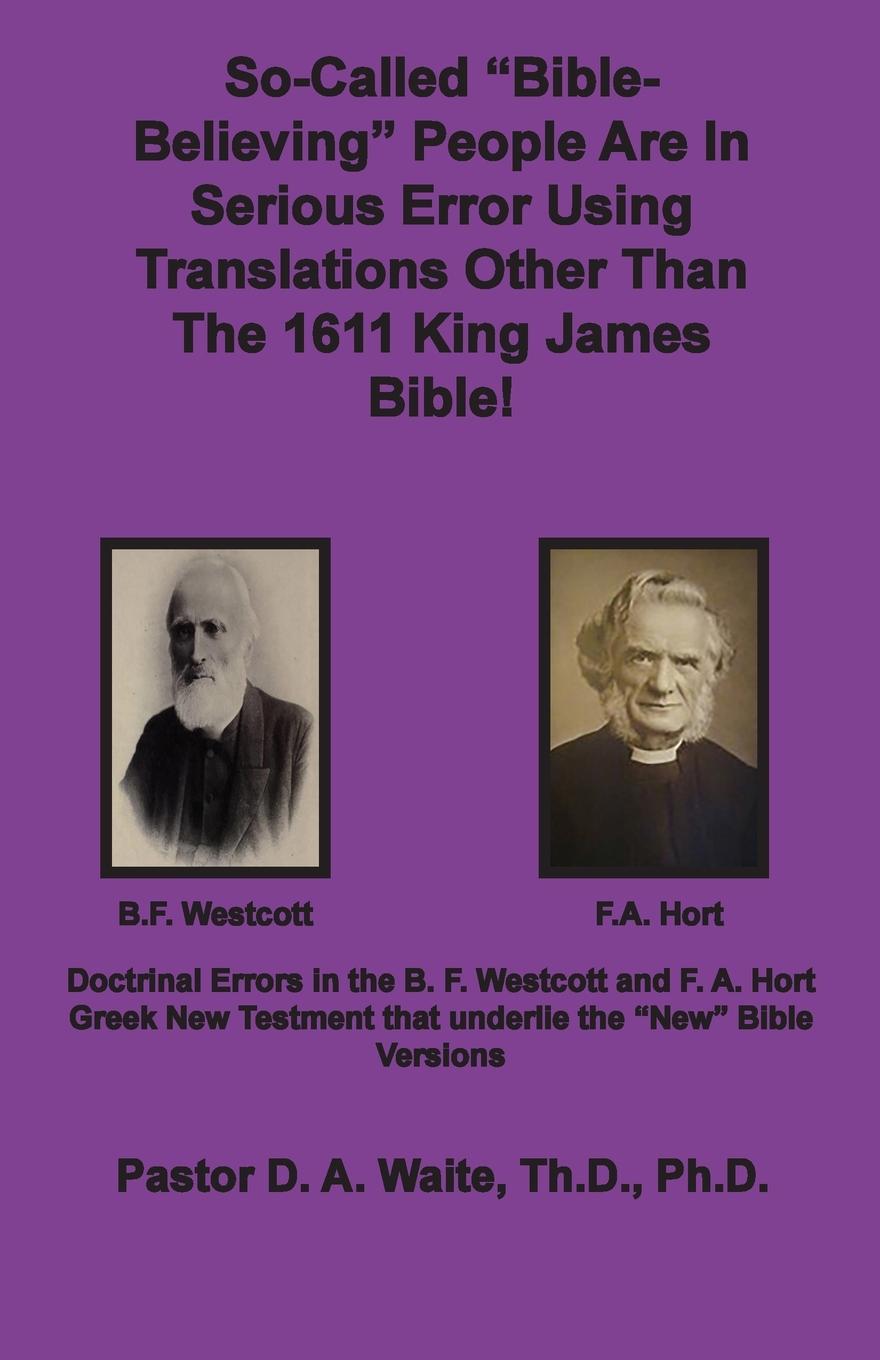 Vorderes Coverbild So-called "Bible-Believing" People Are in Serious Error Using Translations Other Than The 1611 King James Bible