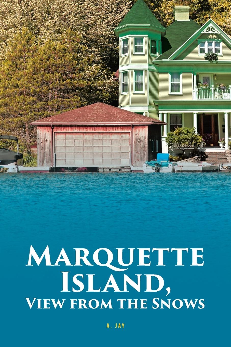 Vorderes Coverbild Marquette Island, View from the Snows