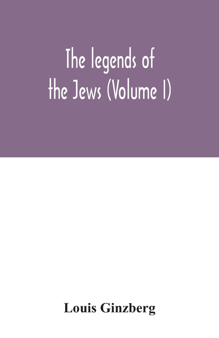 Vorderes Coverbild The legends of the Jews (Volume I)