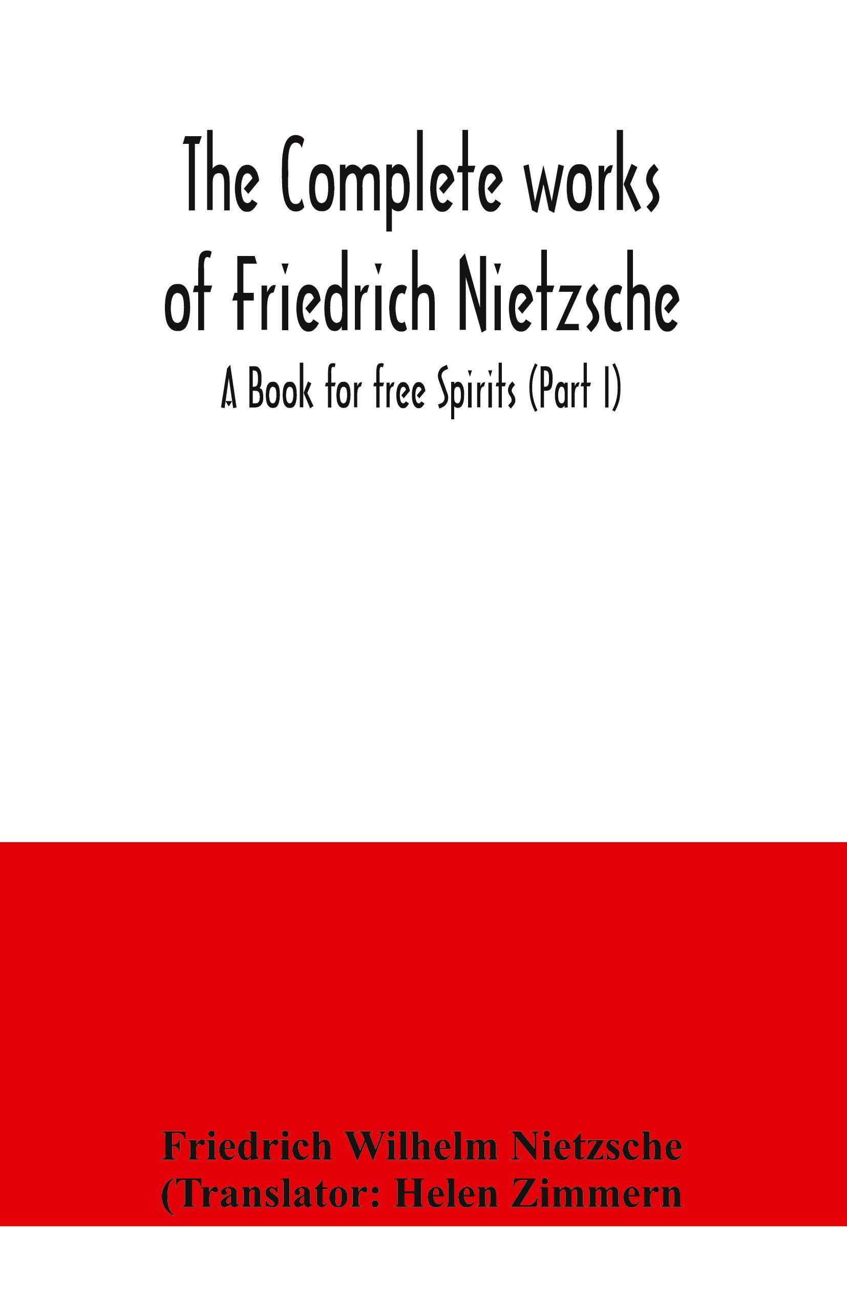 Vorderes Coverbild The complete works of Friedrich Nietzsche; A Book for free Spirits (Part I)