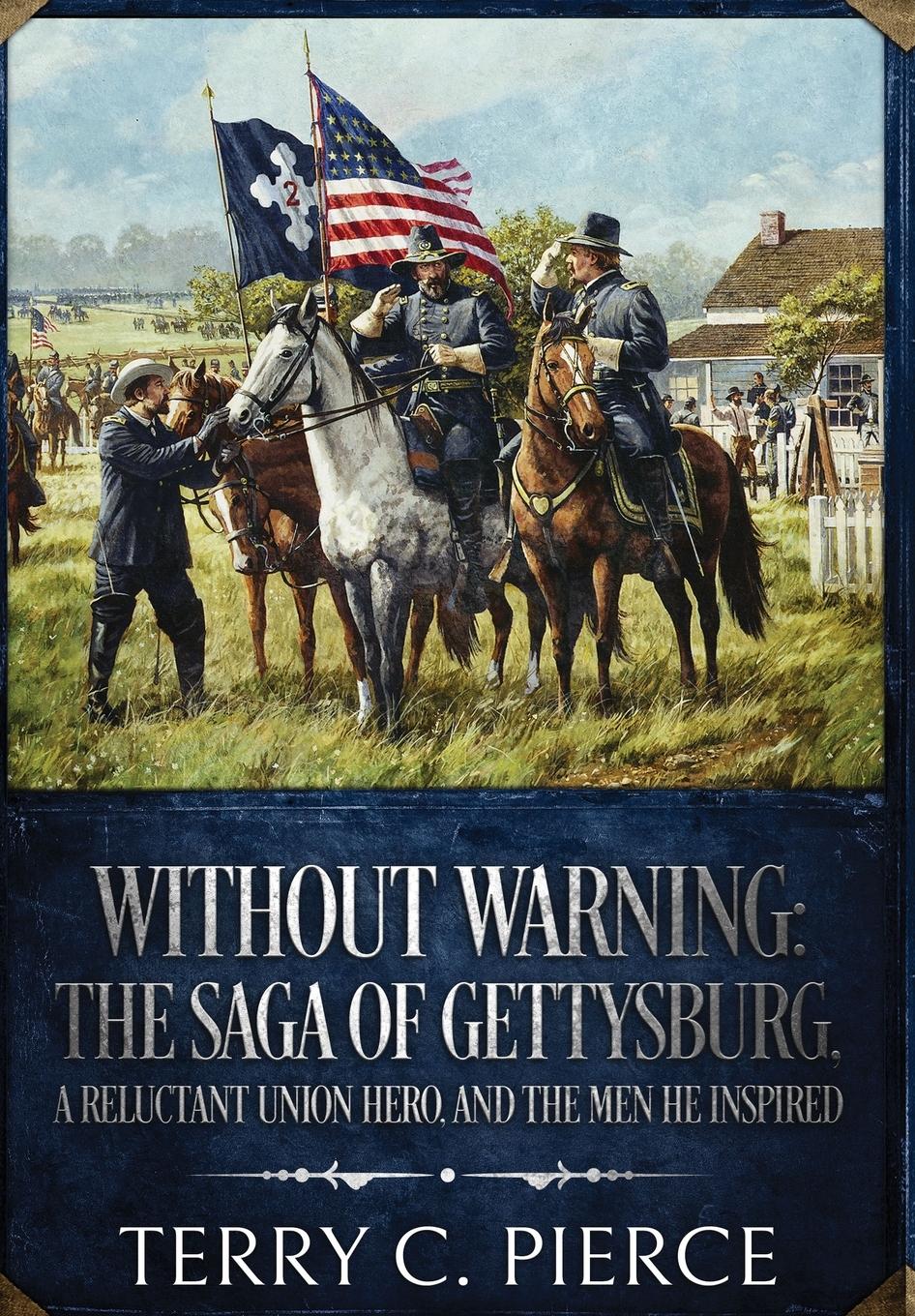 Vorderes Coverbild Without Warning: The Saga of Gettysburg, A Reluctant Union Hero, and the Men He Inspired