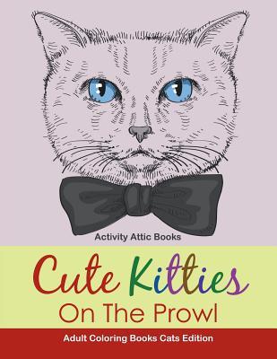 Vorderes Coverbild Cute Kitties On The Prowl - Adult Coloring Books Cats Edition