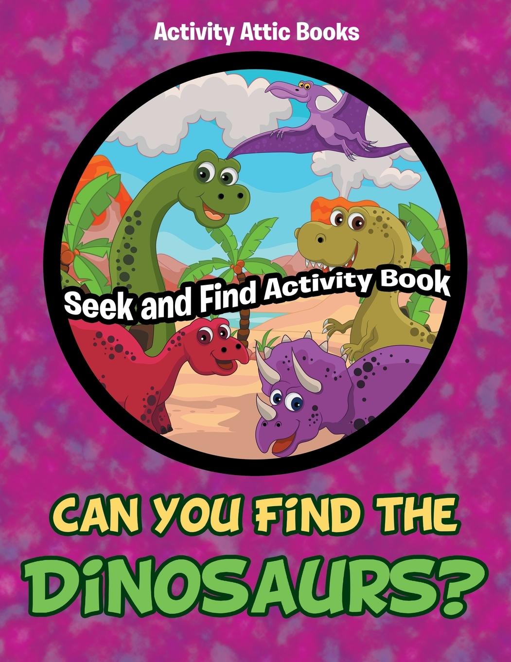 Vorderes Coverbild Can You Find the Dinosaurs? Seek and Find Activity Book
