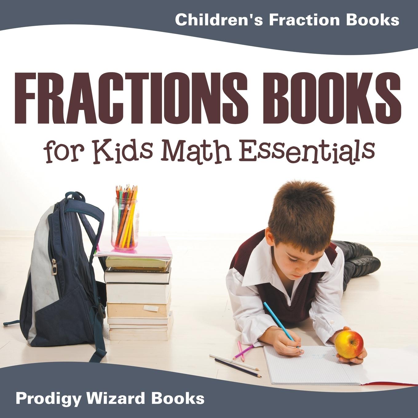 Vorderes Coverbild Fractions Books for Kids Math Essentials: Children's Fraction Books