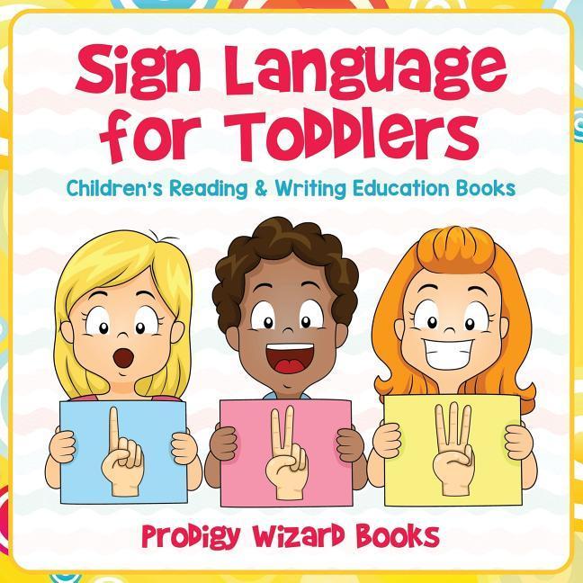 Vorderes Coverbild Sign Language for Toddlers: Children's Reading & Writing Education Books