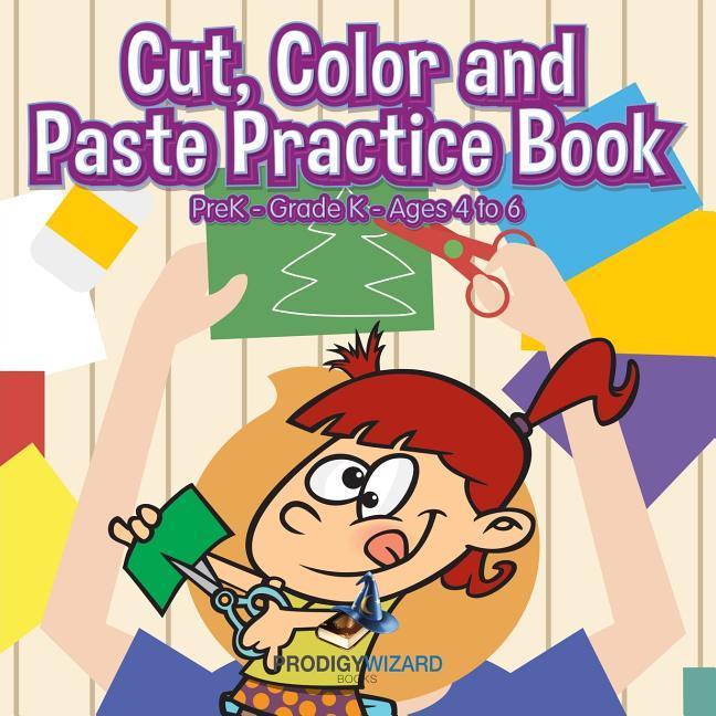 Vorderes Coverbild Cut, Color and Paste Practice Book PreK-Grade K - Ages 4 to 6