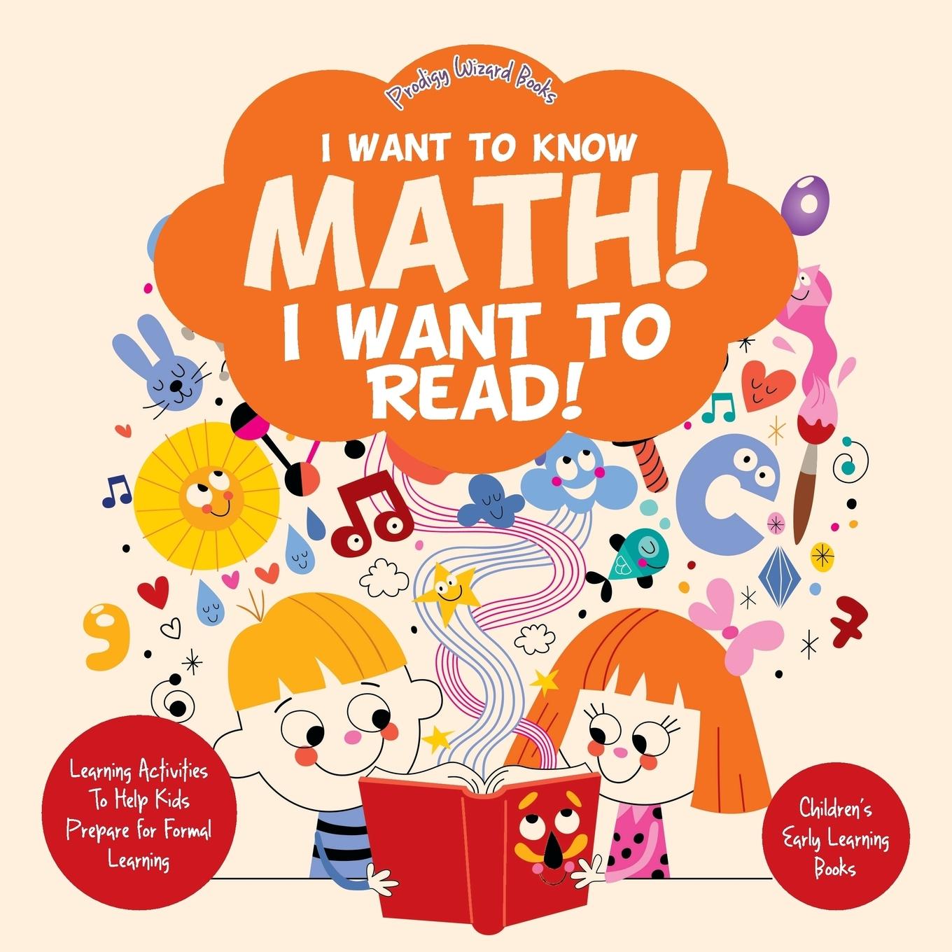 Vorderes Coverbild I Want to Know Math! I Want to Read! Learning Activities to Help Kids Prepare for Formal Learning - Children's Early Learning Books