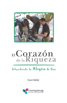 Vorderes Coverbild El Corazón de la Riqueza: Difundiendo la Alegría de Dios