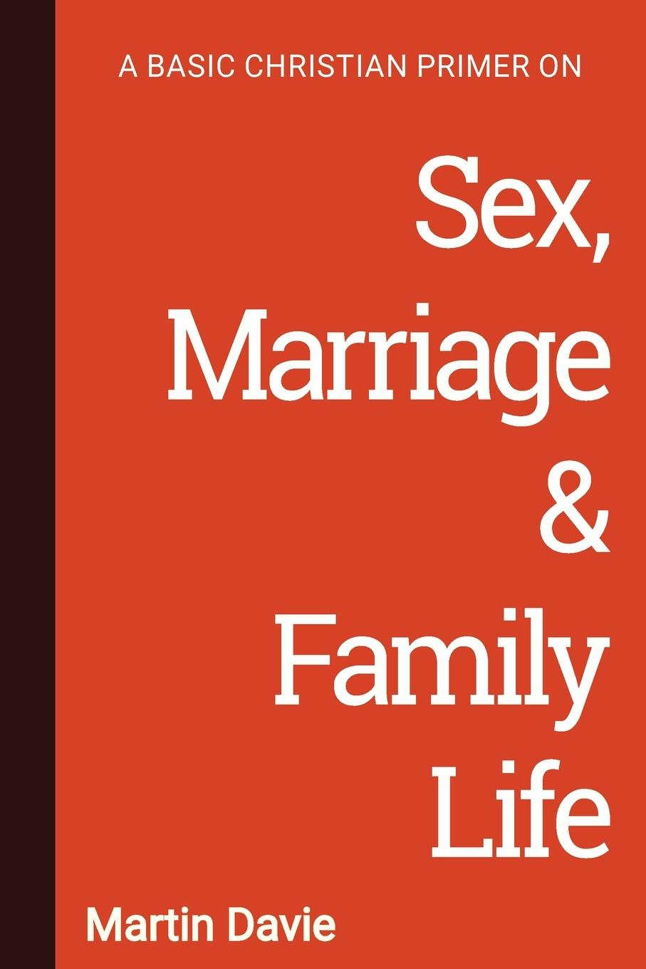 Vorderes Coverbild A Basic Christian Primer on Sex, Marriage & Family Life