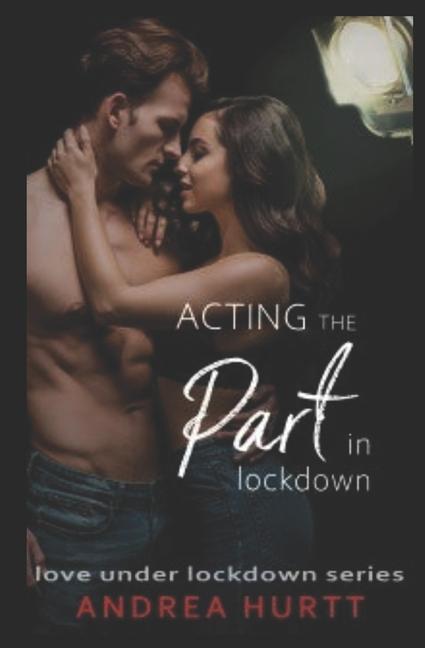 Vorderes Coverbild Acting The Part In Lockdown: Book 7 in the Love Under Lockdown Series