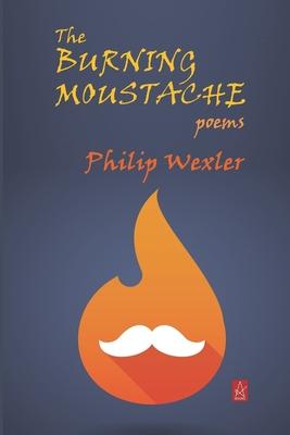 Vorderes Coverbild The Burning Moustache: Poems