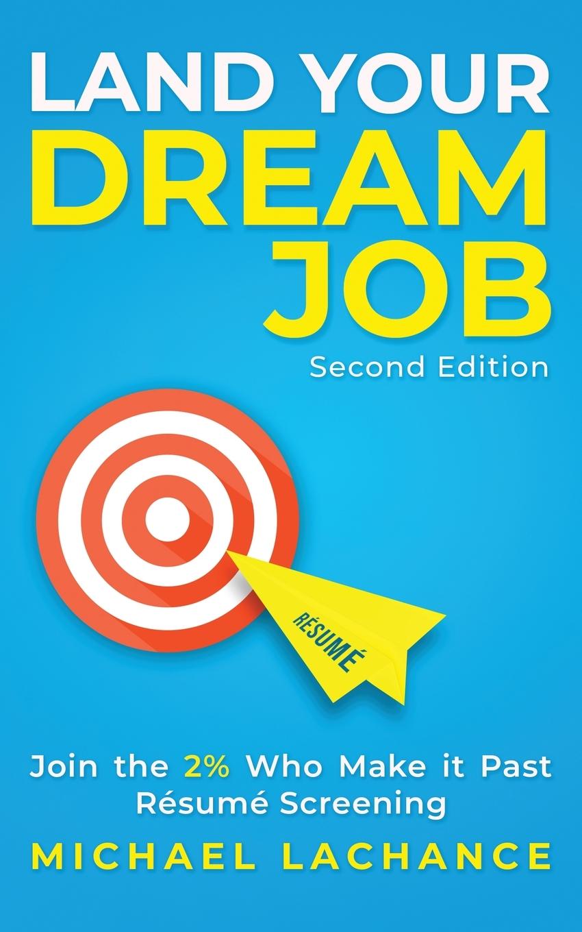 Vorderes Coverbild Land Your Dream Job: Join the 2% Who Make it Past Résumé Screening (Second Edition)