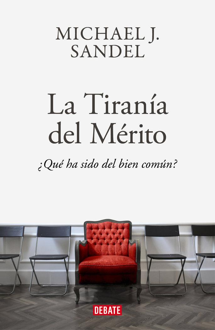 Vorderes Coverbild La tiranía del mérito : ¿qué ha sido del bien común?