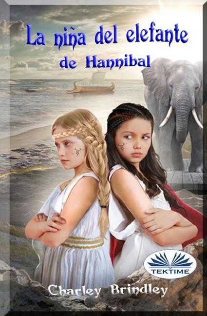 Vorderes Coverbild La niña del elefante de Hannibal: Libro Dos: Viaje a Iberia
