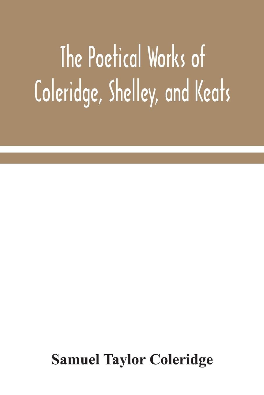 Vorderes Coverbild The poetical works of Coleridge, Shelley, and Keats