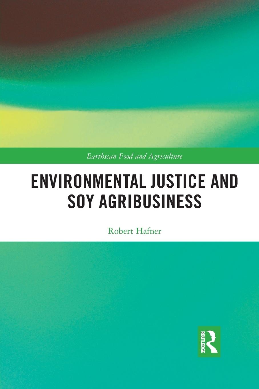Vorderes Coverbild Environmental Justice and Soy Agribusiness
