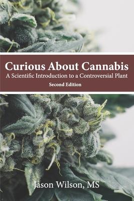 Vorderes Coverbild Curious About Cannabis (2nd Edition): A Scientific Introduction to a Controversial Plant