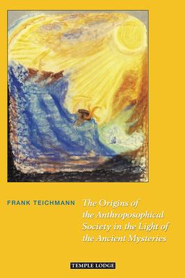 Vorderes Coverbild The Origins of the Anthroposophical Society in the Light of the Ancient Mysteries