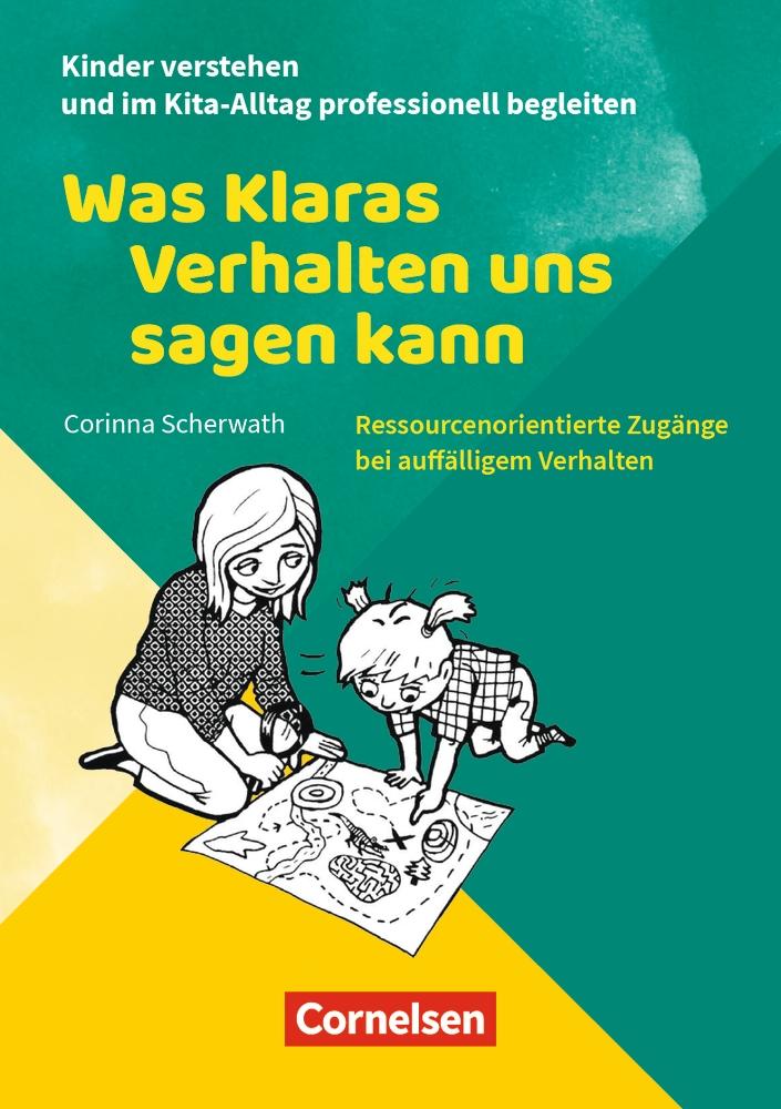 Vorderes Coverbild Kinder verstehen und im Kita-Alltag professionell begleiten / Was Klaras Verhalten uns sagen kann