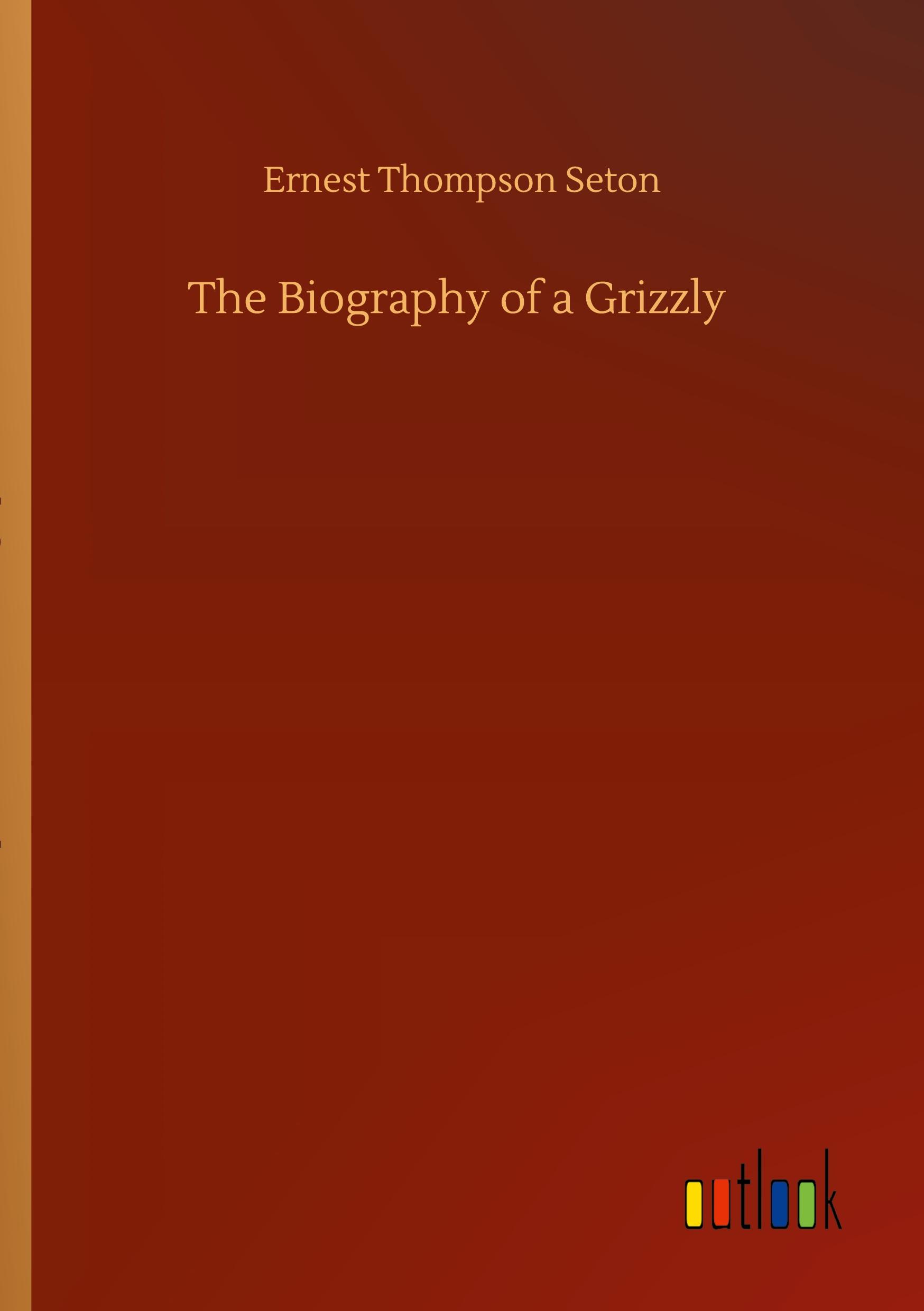 Vorderes Coverbild The Biography of a Grizzly