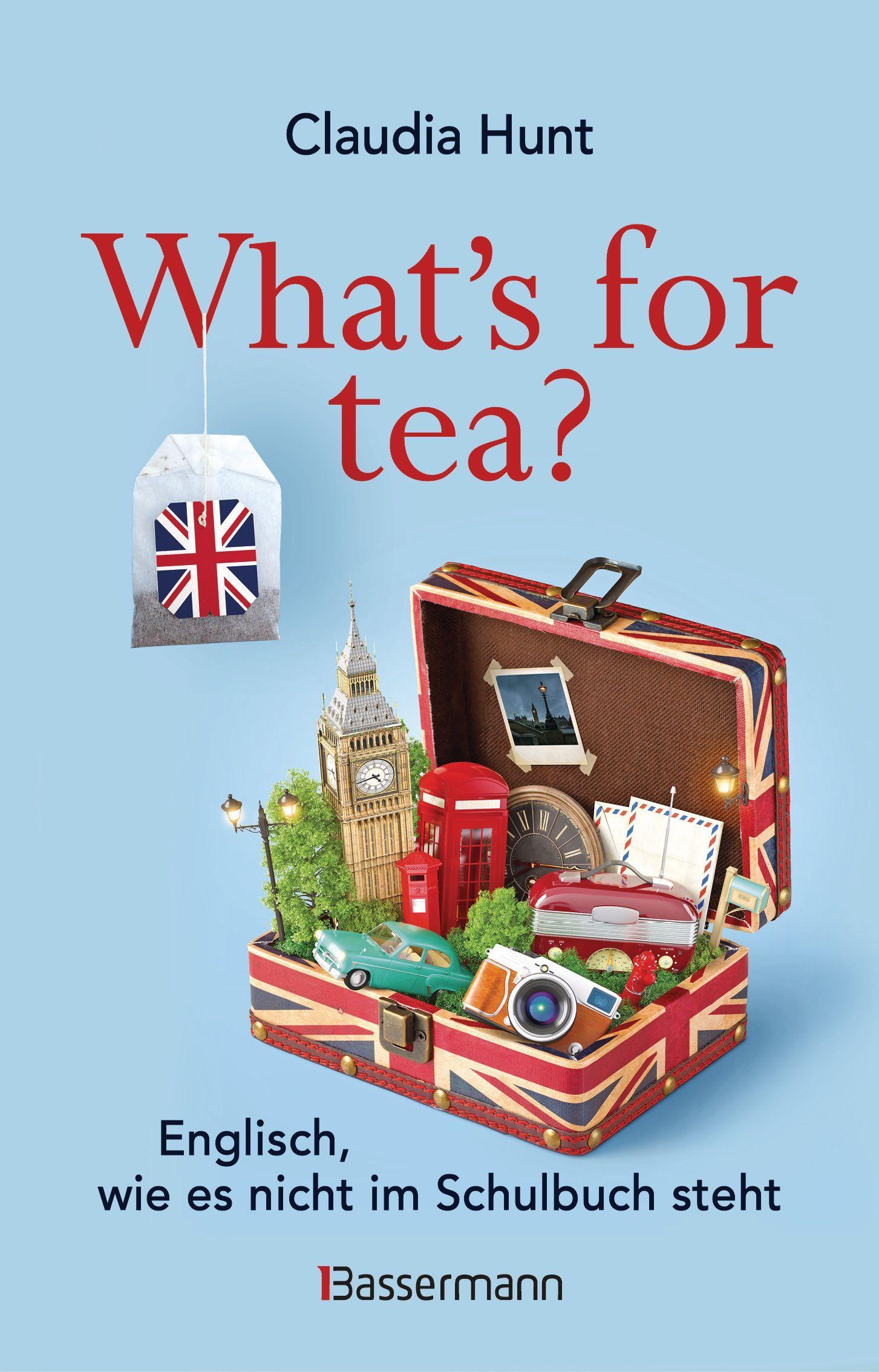 Vorderes Coverbild What's for tea? Englisch, wie es nicht im Schulbuch steht