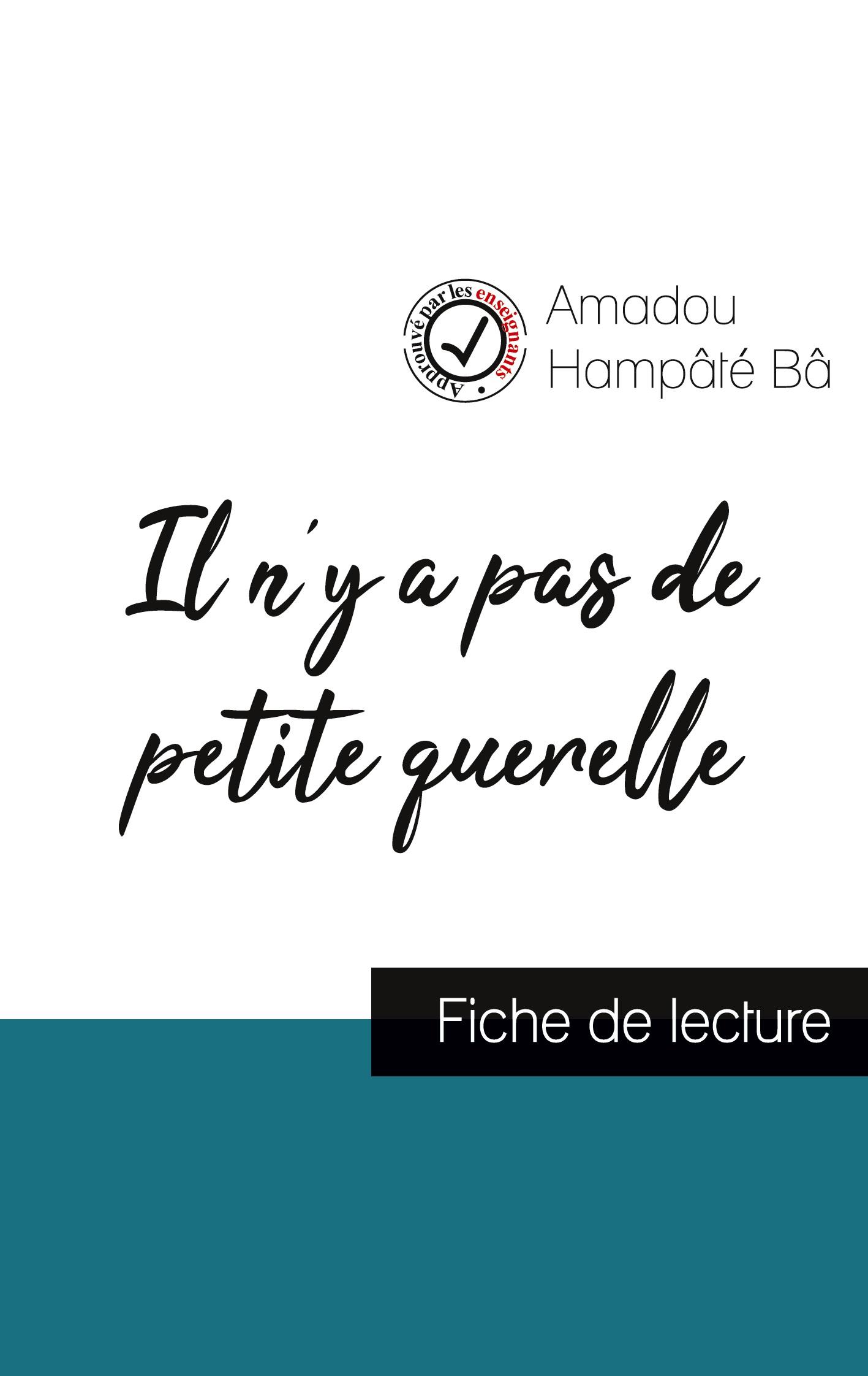 Vorderes Coverbild Il n'y a pas de petite querelle de Amadou Hampâté Bâ (fiche de lecture et analyse complète de l'oeuvre)