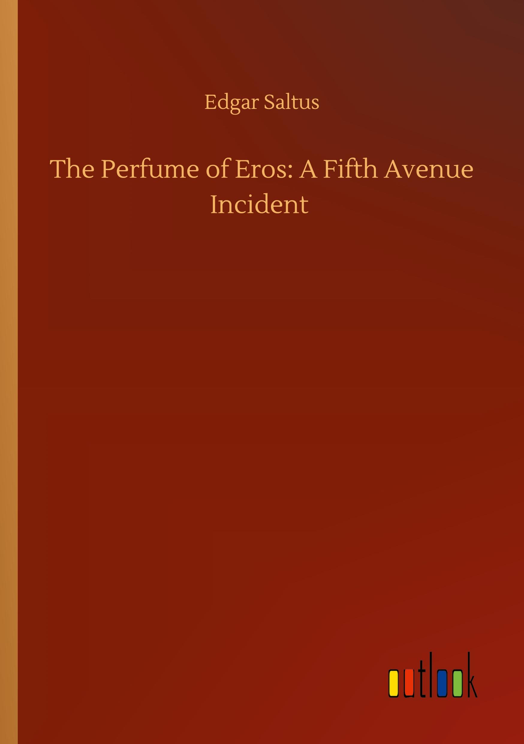 Vorderes Coverbild The Perfume of Eros: A Fifth Avenue Incident