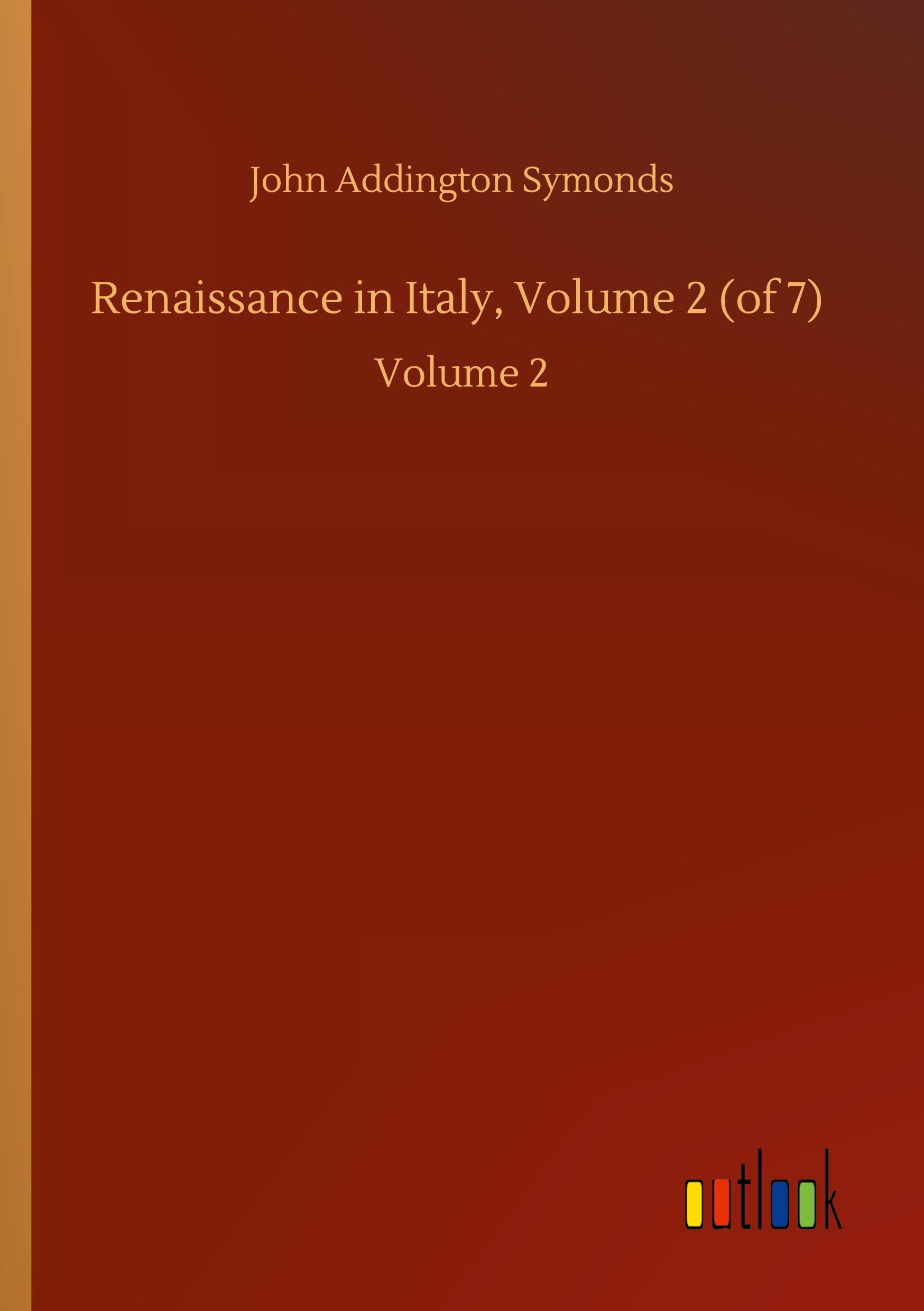 Vorderes Coverbild Renaissance in Italy, Volume 2 (of 7)
