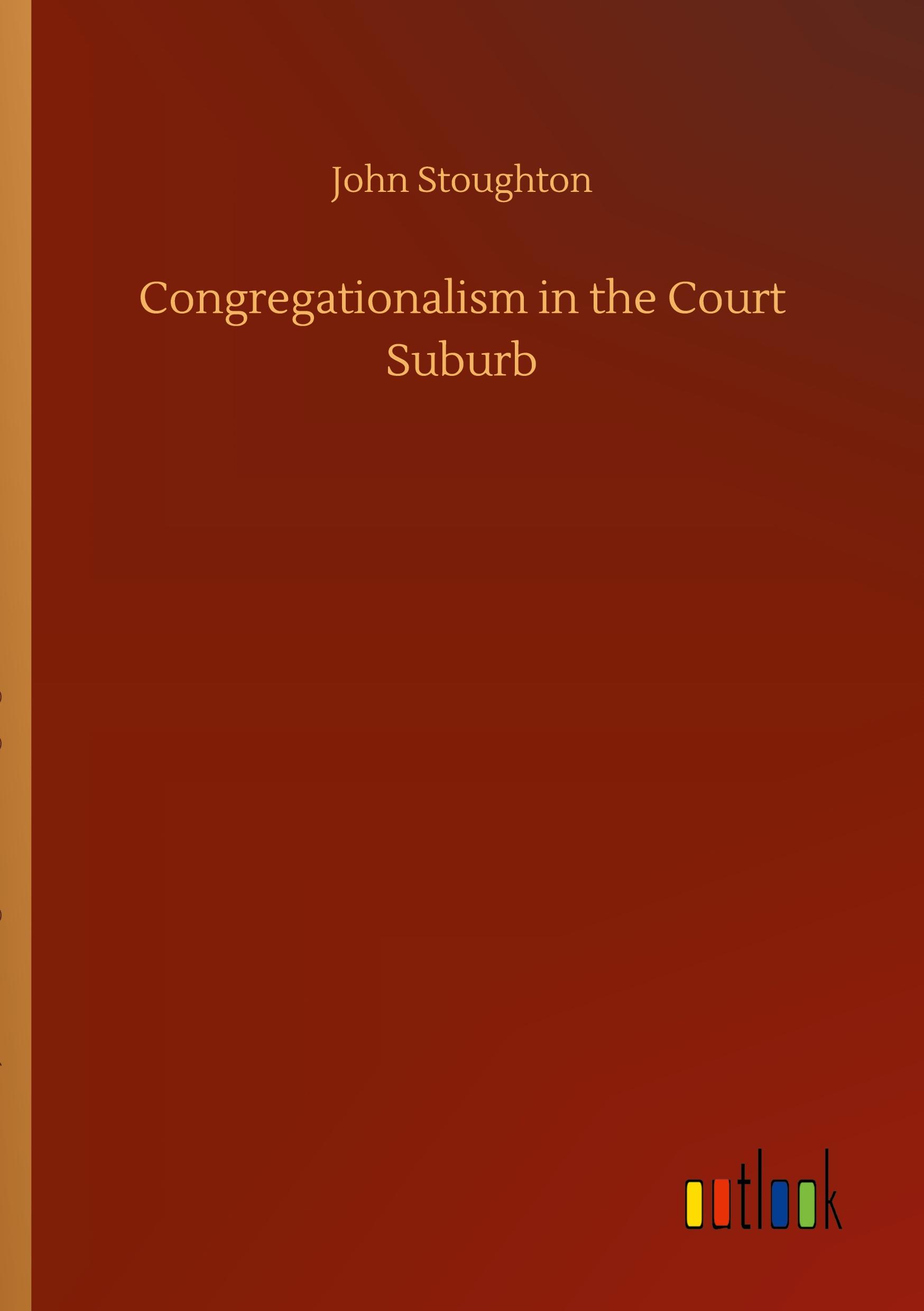 Vorderes Coverbild Congregationalism in the Court Suburb