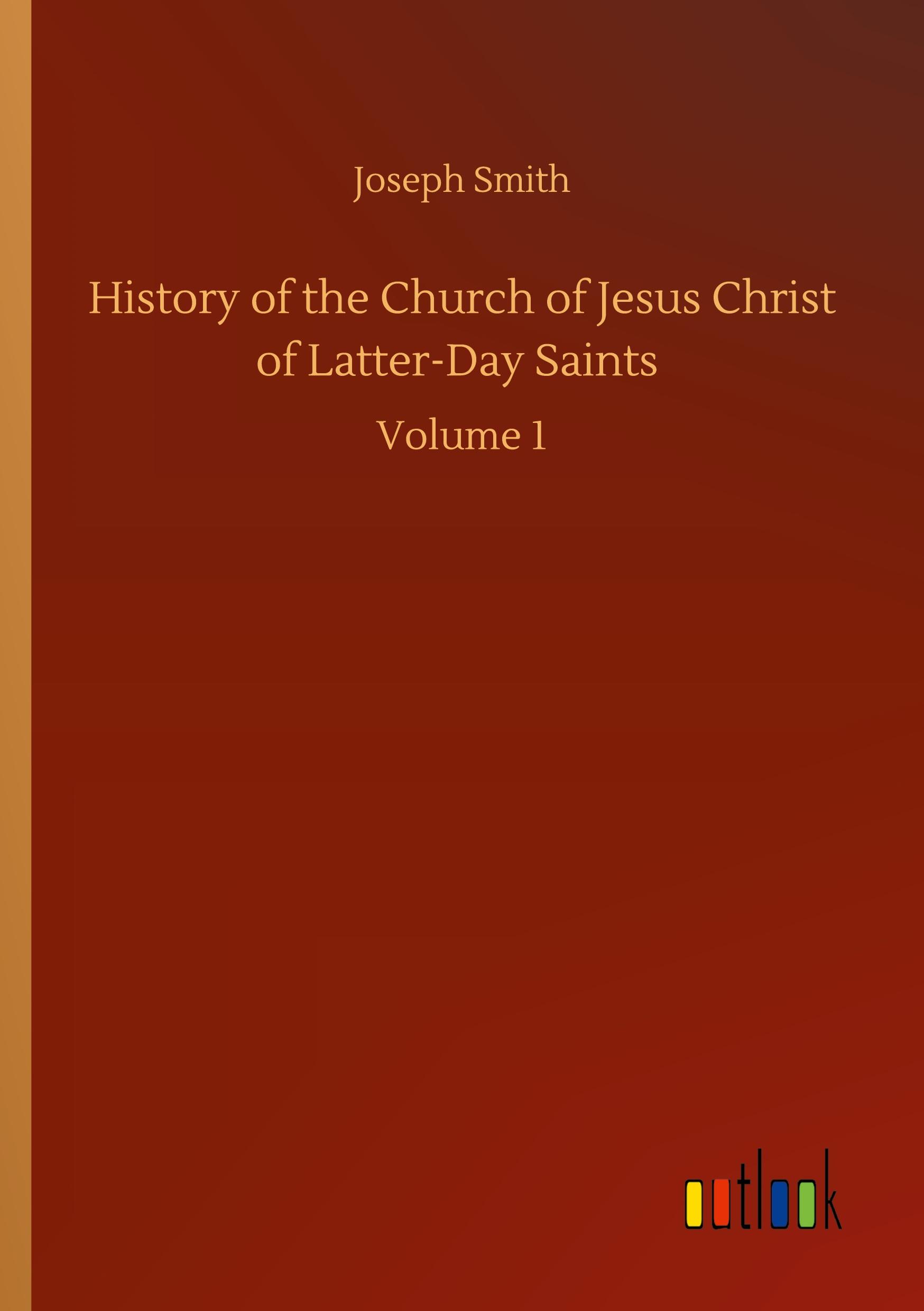 Vorderes Coverbild History of the Church of Jesus Christ of Latter-Day Saints