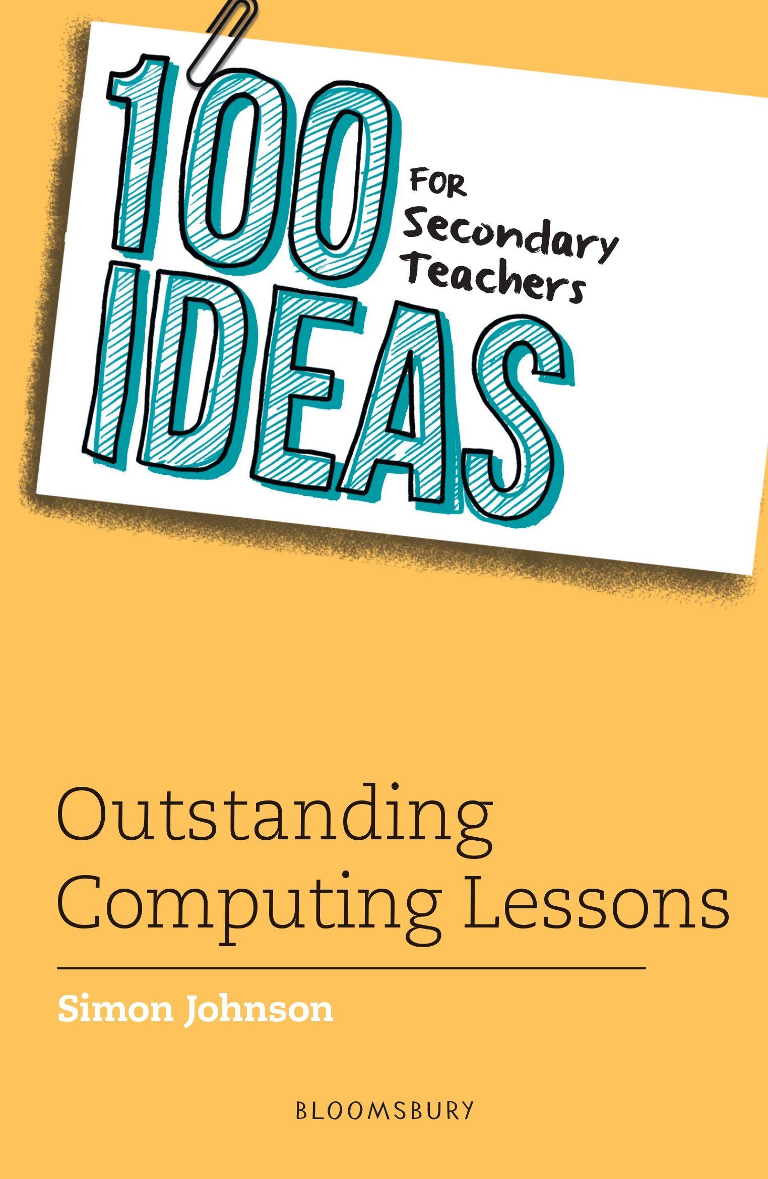 Vorderes Coverbild 100 Ideas for Secondary Teachers: Outstanding Computing Lessons