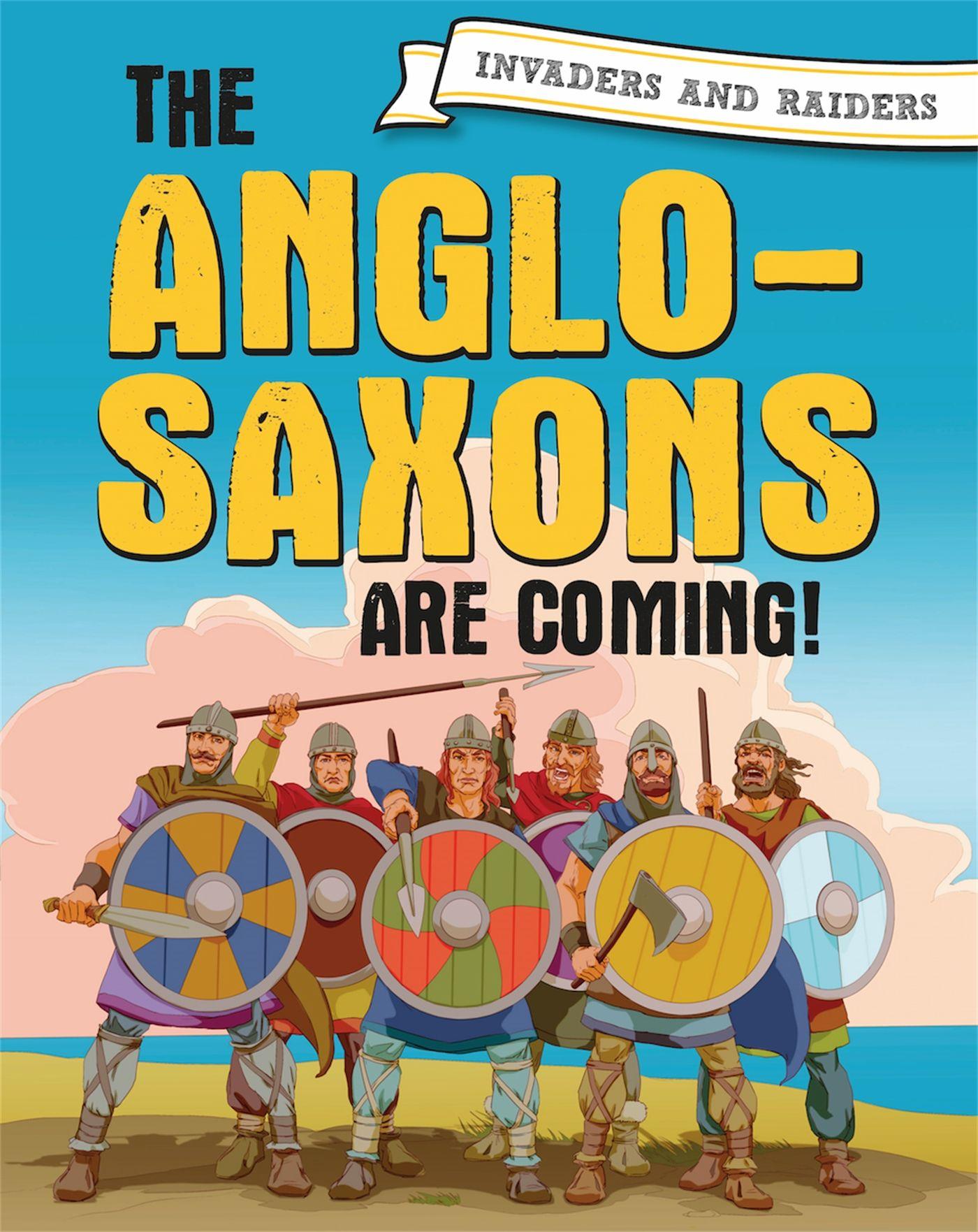 Vorderes Coverbild Invaders and Raiders: The Anglo-Saxons are coming!