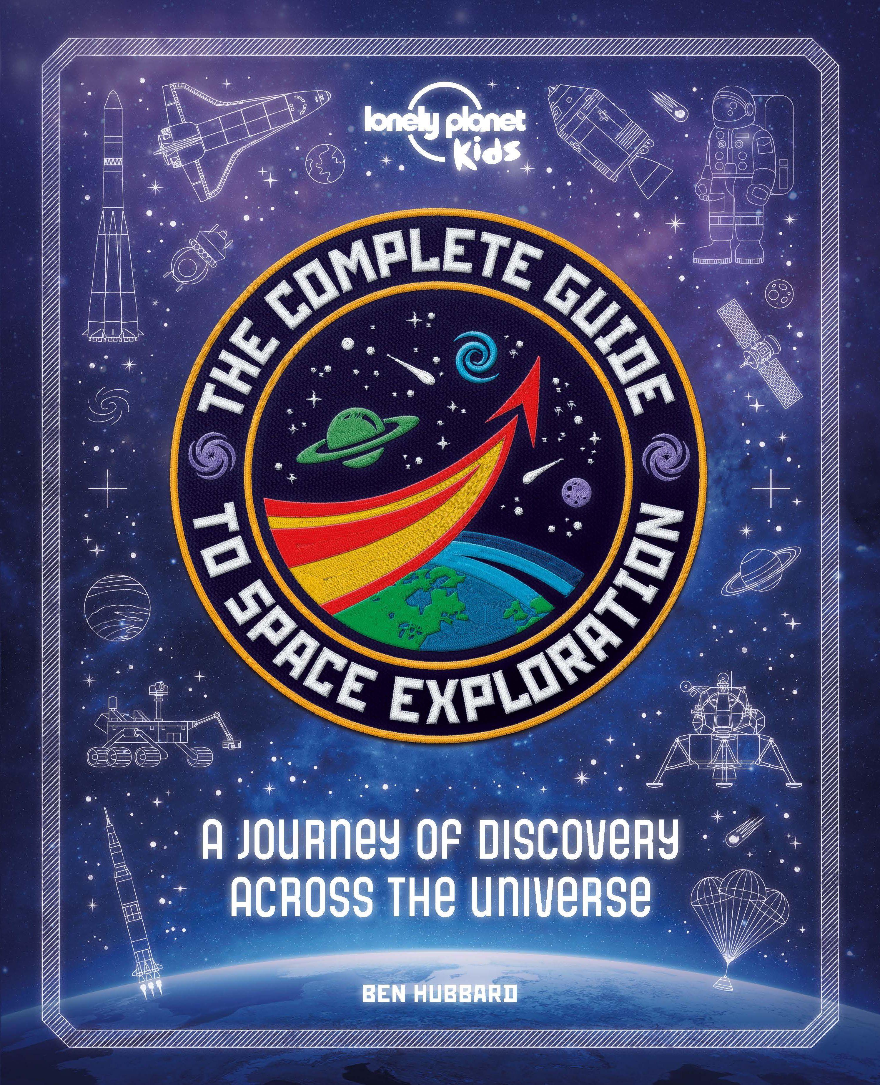 Vorderes Coverbild Lonely Planet Kids The Complete Guide to Space Exploration