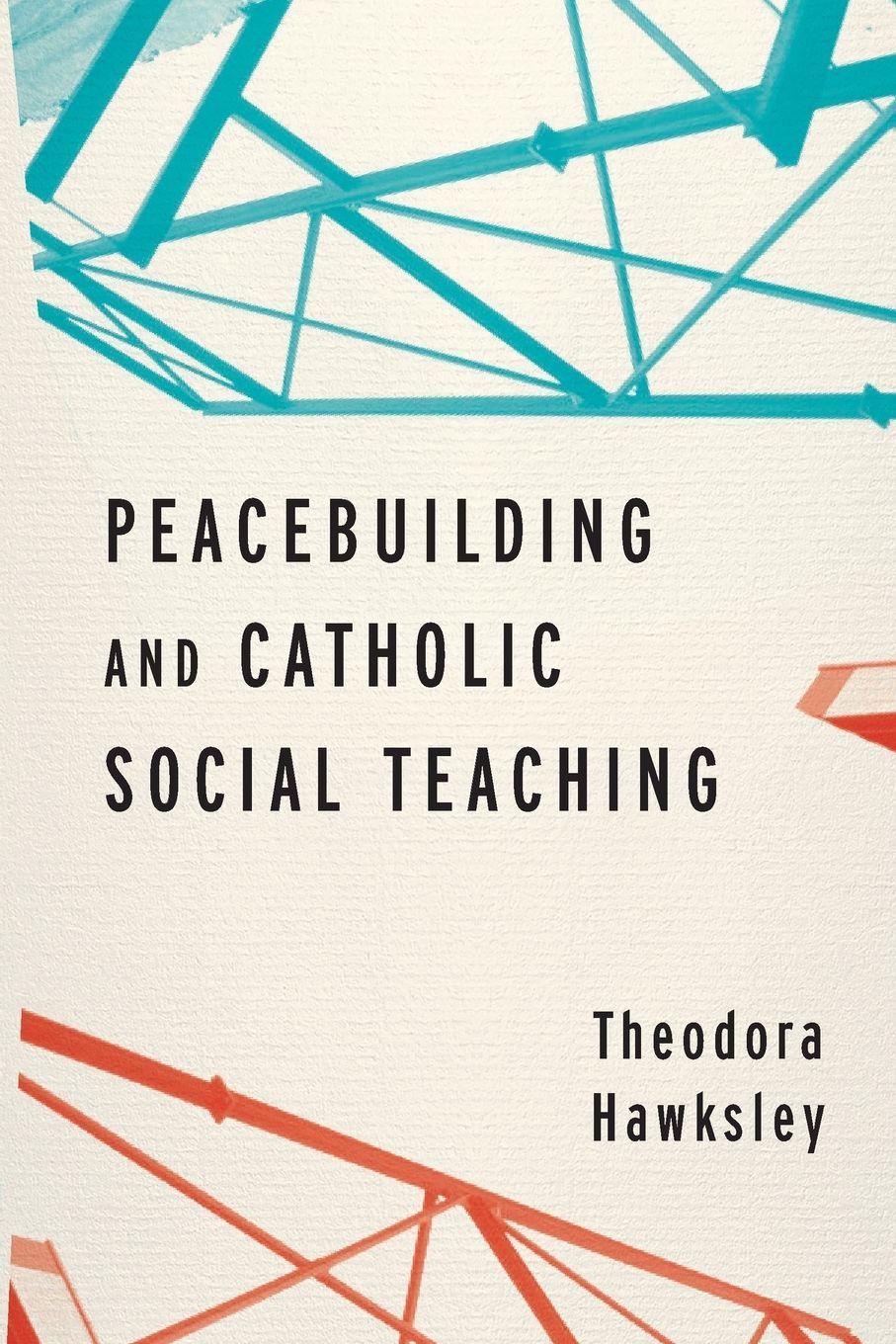 Vorderes Coverbild Peacebuilding and Catholic Social Teaching